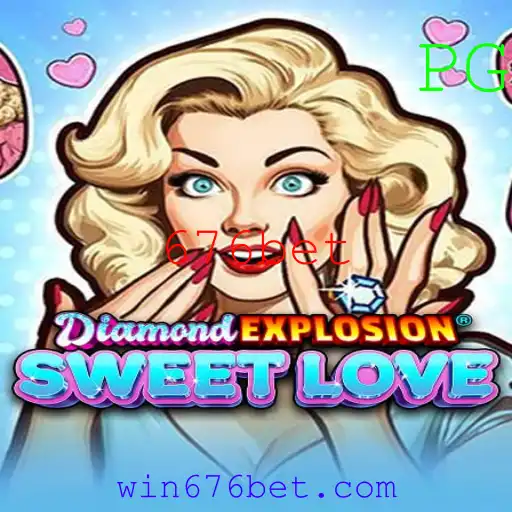 Descubra o Fascinante Mundo de DiamondExplosionSweetLove com 676bet